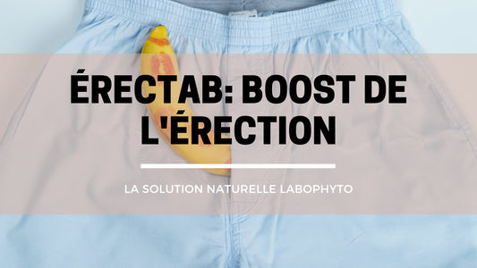 Erectab: La meilleure solution naturelle pour booster votre érection