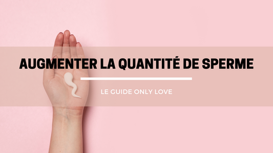 comment augmenter le sperme