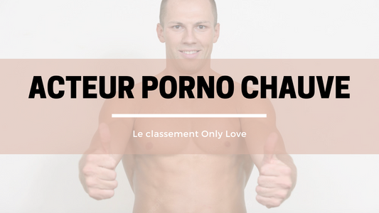 Acteur porno chauve: le classement 2023