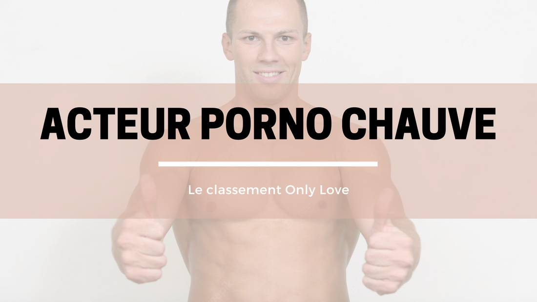Acteur porno chauve: le classement 2025
